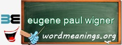 WordMeaning blackboard for eugene paul wigner